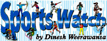 Sports watch by Dinesh weerawana