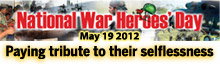 National War Heroes' Day May 19, 2012 - Paying tribute to their selflessness